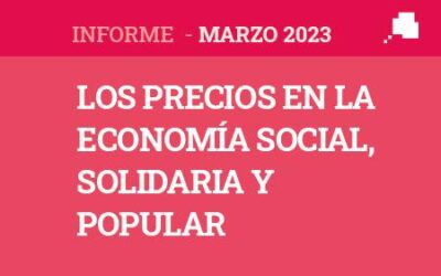 LOS PRECIOS EN LA ECONOMÍA SOCIAL, SOLIDARIA Y POPULAR – MARZO 2023