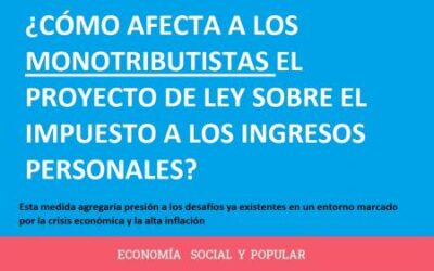 ¿CÓMO AFECTA A LOS MONOTRIBUTISTAS EL PROYECTO DE LEY SOBRE EL IMPUESTO A LOS INGRESOS PERSONALES?