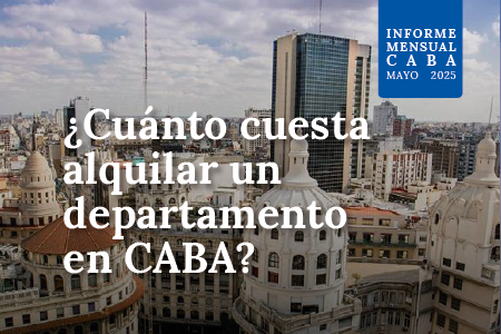 Informe Precios de Alquileres Ciudad Autónoma de Buenos Aires- Mayo 2025