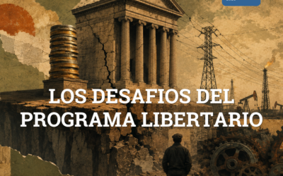 LOS DESAFÍOS DEL PROGRAMA LIBERTARIO